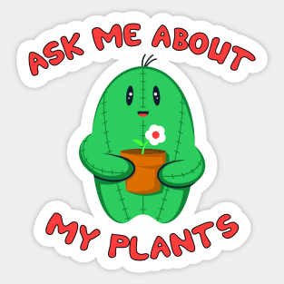 Ask Me About My Plants Sticker